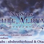 [NeoSubs]_White_Album_2_-_01v2_(BD_Hi10_1280x720_AAC)_[294E4DE7].mkv_snapshot_02.17_[2014.04.11_22.44.47]